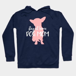 Proud Stay at Home Dog Mom Hoodie